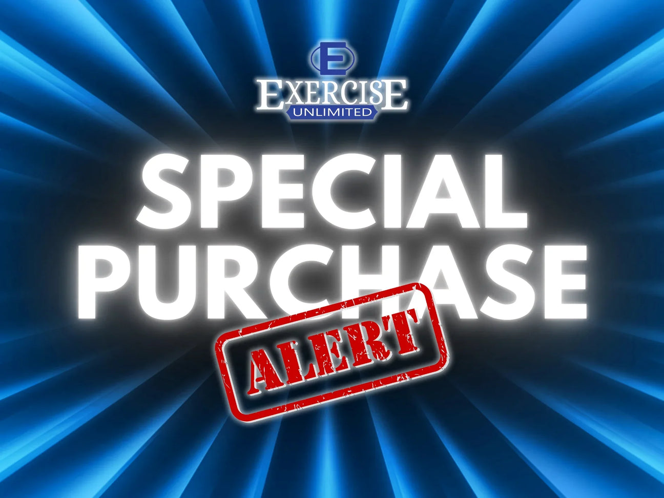 Special Purchase Alert - Exercise Unlimited